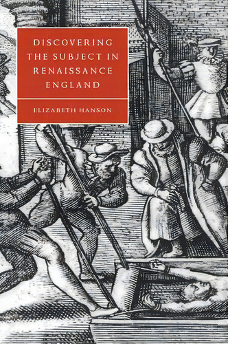 Cambridge Studies In Renaissance Literature And Culture: Discovering The Subject In Renaissance E..., De Elizabeth Hanson. Editorial Cambridge University Press, Tapa Dura En Inglés