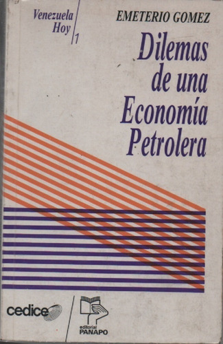 Dilemas De Una Economía Petrolera Emeterio Gómez