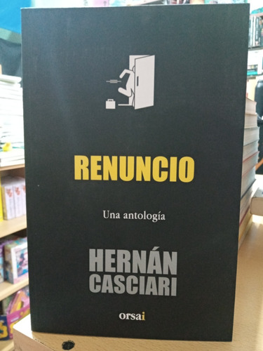 Renuncio - Hernan Casciari - Orsai - Nuevo - Devoto 