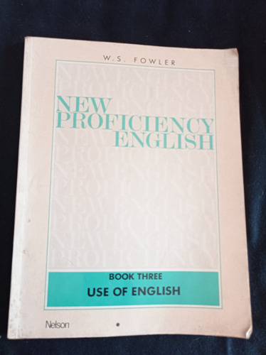 New Proficiency English, Book Three, Use Of English - Fowler