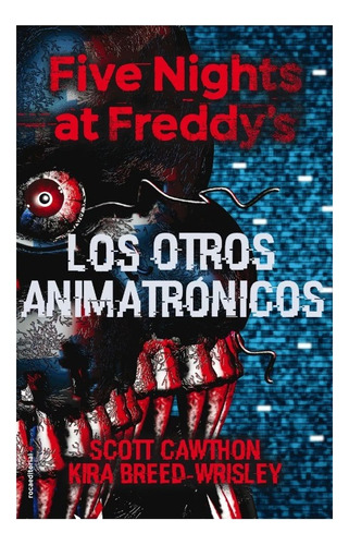 Los Animatronicos - Five Nights At Freddys - Incluye Poster