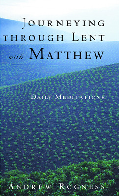Libro Journeying Through Lent With Matthew - Rogness, And...