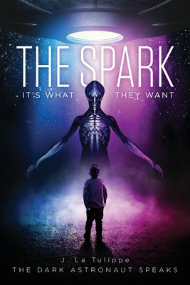 Libro The Spark: It's What They Want - Astronaut, The Dark