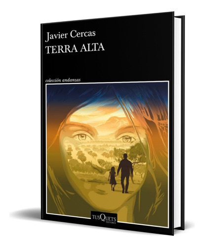 Terra Alta, De Javier Cercas. Editorial Tusquets Editores, Tapa Blanda En Español, 2022