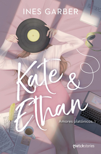 Libro Amores Platónicos 1: Kate & Ethan - Ines Garber