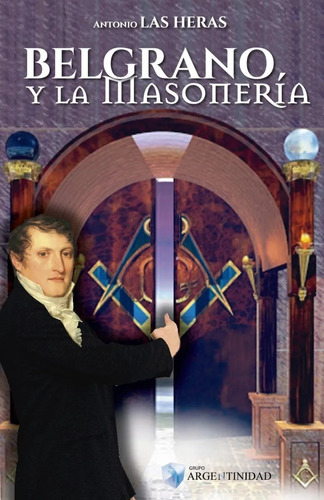 Belgrano Y La Masonería De Antonio Las Heras Libro Novedad