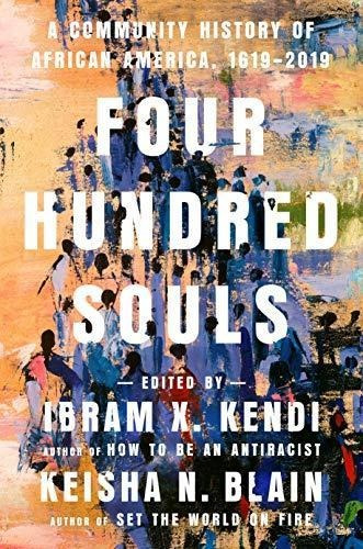 Four Hundred Souls: A Community History Of African America, 