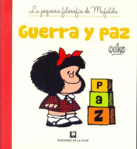 Guerra Y Paz   La Pequeña Filosofia De Mafalda
