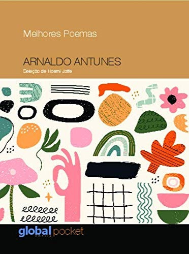 Melhores Poemas Arnaldo Antunes, de  Jaffe, Noemi. Série Melhores poemas Editora Grupo Editorial Global, capa mole em português, 2021