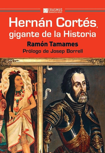 Hernãâ¡n Cortãâ©s, Gigante De La Historia, De Tamames Gómez, Ramón. Editorial Erasmus Ediciones, Tapa Blanda En Español