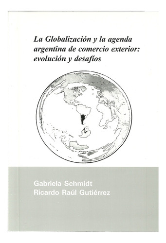 Globalizacion Y La Agenda Argentina De Comercio Exterior. Ev