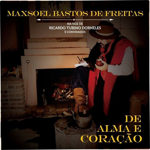 Cd - Maxsoel Bastos De Freitas - De Alma E Coração