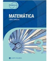 Comprar Matematica 3 - Dinamica - Libro Carpeta - Puerto De Palos, de No Aplica. Editorial Puerto De Palos, tapa blanda en español, 2020