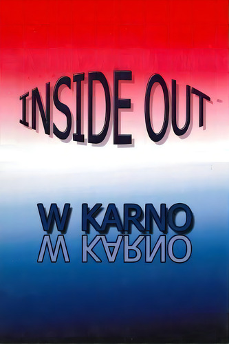 Inside Out, De W Atkins. Editorial Createspace Independent Publishing Platform, Tapa Blanda En Inglés
