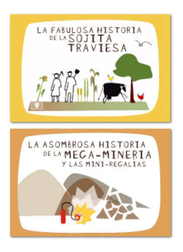 La Historia De La Mega-minería + De La Sojita Traviesa