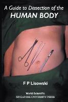 Libro Guide To Dissection Of The Human Body, A - Frederic...