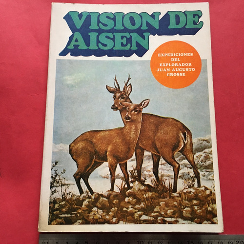 Visión De Aisén Expediciones Explorador Juan Augusto Grosse