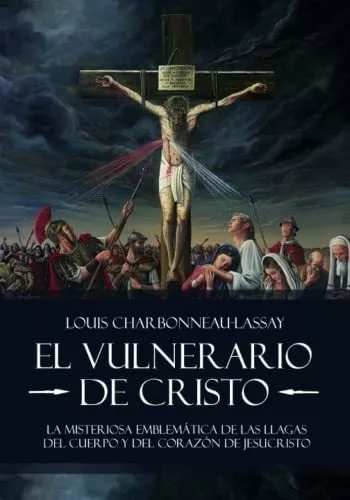 El Vulnerario De Cristo - Charbonneau-lassay, Louis, De