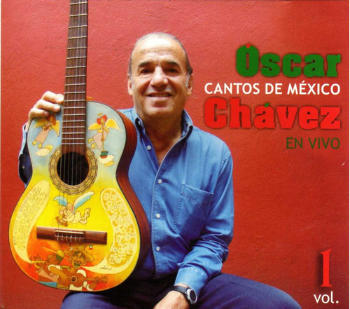 Oscar Chávez - Cantos De México En Vivo Vol.1 - Cd