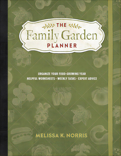 The Family Garden Planner: Organize Your Food-growing Year -helpful Worksheets -weekly Tasks -exp..., De Norris, Melissa K.. Editorial Harvest House Publ, Tapa Blanda En Inglés