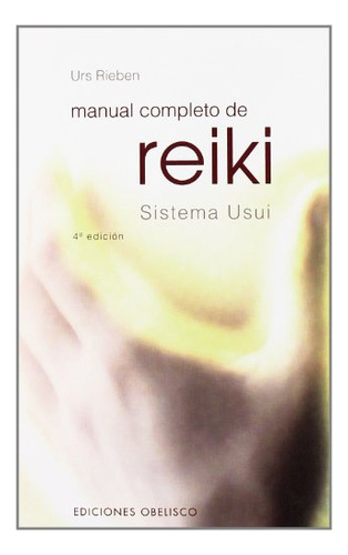 Manual Completo De Reiki: Sistema Usui -espiritualidad Y Vid