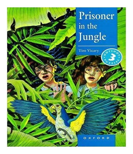 Prisoner In The Jungle   Level 3: Prisoner In The Jungle   Level 3, De Vicary, Tim. Editora Oxford, Capa Mole, Edição 1 Em Inglês