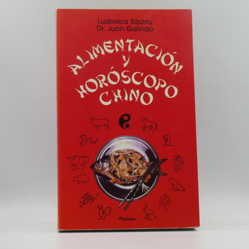 Alimentación Y Horóscopo Chino Ludovica Squirru, Dr. Juan Ga
