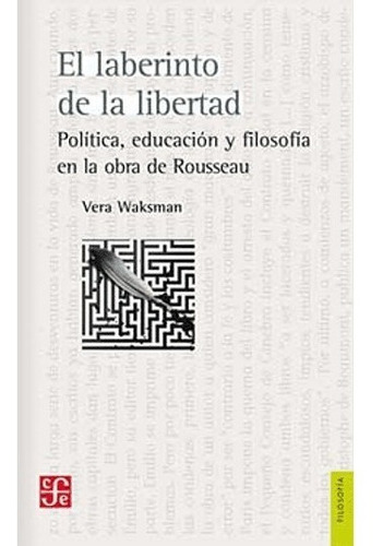 El Laberinto De La Libertad - Vera Waksman