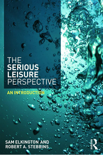 Libro: The Serious Leisure Perspective: An Introduction