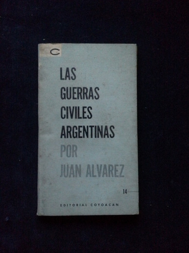 Juan Alvarez - Las Guerras Civiles Argentinas