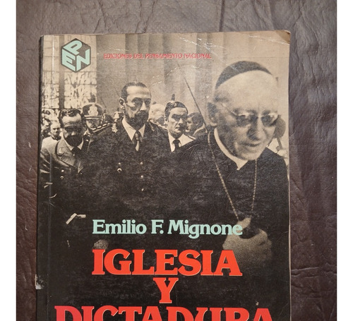 Iglesia Y Dictadura - Emilio Mignone (ed. Pensamiento Nac) (Usado)