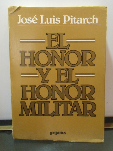Adp El Homor Y El Honor Militar Jose Luis Pitarch / Grijalbo