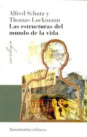 Estructuras Del Mundo De La Vida, Alfred Schutz, Amorrortu