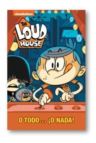 The Loud House 6 : A Todo O Nada !