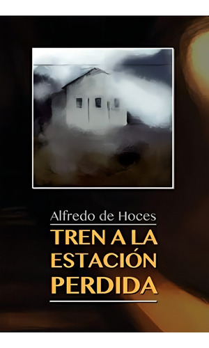 Tren A La Estación Perdida (spanish Edition), De De Hoces, Alfredo. Editorial Oem, Tapa Blanda En Español
