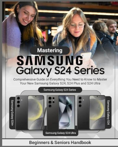 Libro: Mastering Samsung Galaxy S24 Series: Comprehensive On