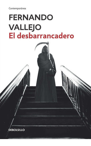 El Desbarrancadero, De Vallejo, Fernando. Editorial Debolsillo, Tapa Blanda En Español