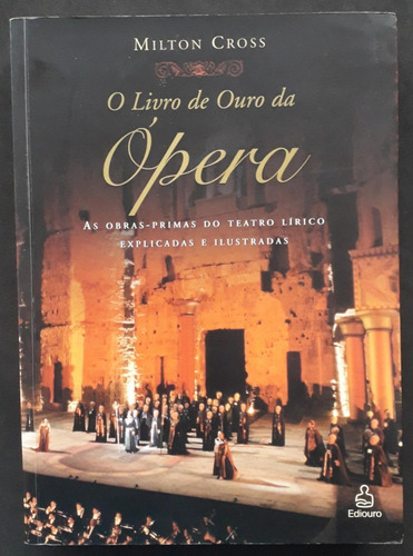 O Livro De Ouro Da Ópera - Livro