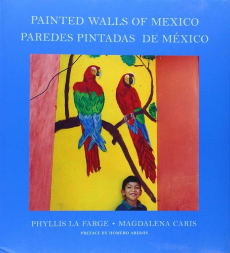 Painted Walls Of Mexico / Paredes Pintadas De Mexico, De La Farge, Phyllis. Editorial Turner Publicaciones S.l., Tapa Blanda En Inglés