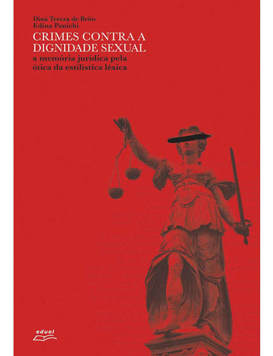 Crimes Contra A Dignidade Sexual, De Diná Tereza De Brito; Edina Panichi. Editora Eduel, Edição 1 Em Português, 2013