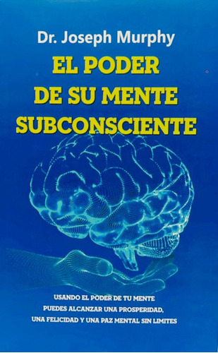 El Poder De Su Mente Subconsciente