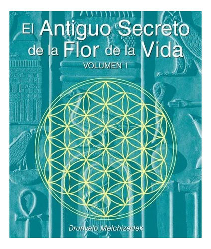 Libro: El Secreto De La Flor De La Vida, Volumen I (spanish 