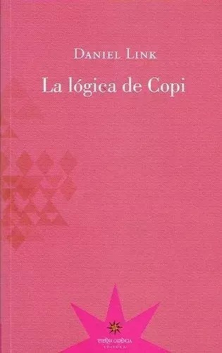 La Lógica De Copi - Daniel Link -  Eterna Cadencia