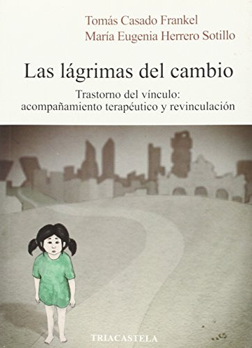 Las Lagrimas Del Cambio: Trastorno Del Vinculo: Acompañamien