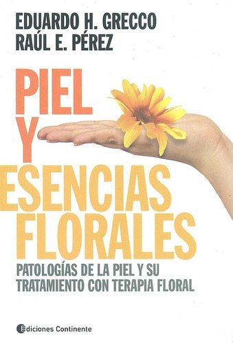 Libro Piel Y Esencias Florales -  Grecco Eduardo H.
