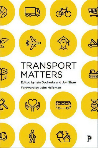 Transport Matters, De Glenn Lyons. Editorial Bristol University Press, Tapa Dura En Inglés