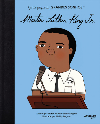 Gente Pequena, Grandes Sonhos: Martin Luther King Jr, De Sanchez Vegara, Maria Isabel. Gente Pequena, Grandes Sonhos Editorial Catapulta, Capa Dura, Edição 1 Em Português, 2024