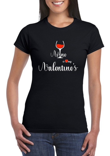 Playera Dama San Valentin Dia Del Amor Y Amistad  Wine Is My