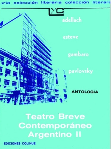 Teatro Breve Contemporáneo Argentino Ii - Antologia