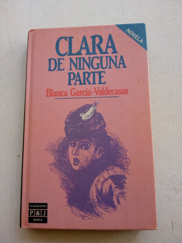 Clara De Ninguna Parte De Blanca Garcia Valdecasas (usado) 